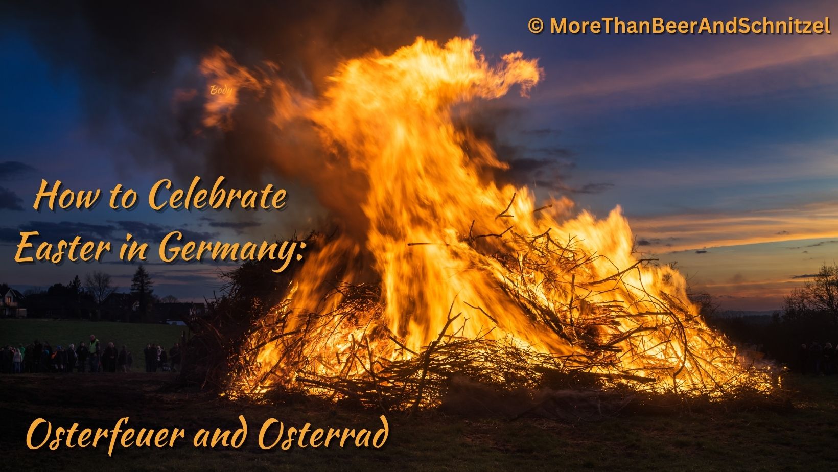 Osterfeuer Easter bonfire with text: How to celebrate Easter in Germany, Osterfeuer and Osterrad